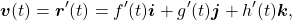 Rendered by QuickLaTeX.com \begin{equation*}\boldsymbol{v}(t) = \boldsymbol{r}^\prime (t) = f^\prime(t) \boldsymbol{i} + g^\prime(t) \boldsymbol{j} + h^\prime(t) \boldsymbol{k} ,\end{equation*}